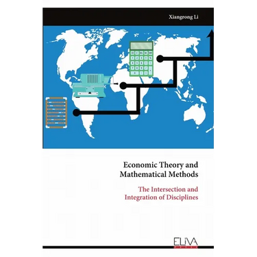 Economic Theory and Mathematical Methods: The Intersection andIntegration of Disciplines
