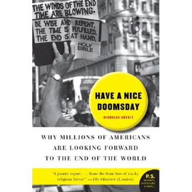 Have a Nice Doomsday: Why Millions of Americans Are Looking Forward to the End of the World