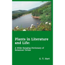 Plants in Literature and Life: A Wide-Ranging Dictionary of Botanical Terms