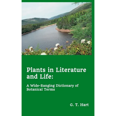 Plants in Literature and Life: A Wide-Ranging Dictionary of Botanical Terms