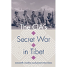 The Cia's Secret War in Tibet