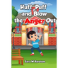 Huff, Puff and Blow the Anger Out