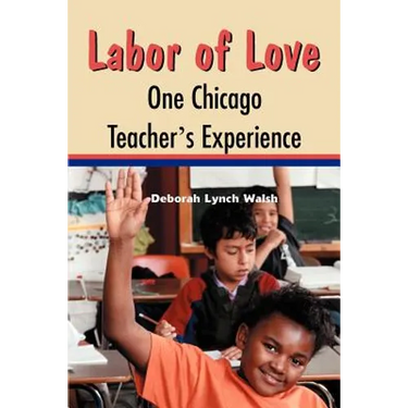 Labor of Love: One Chicago Teacher's Experience