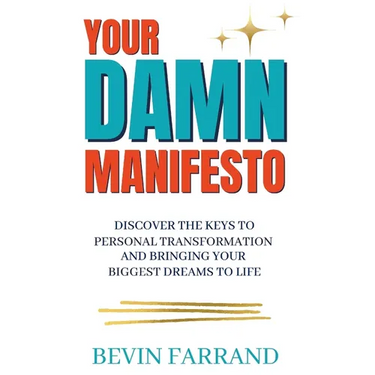 Your DAMN Manifesto: Discover the Keys to Personal Transformation and Bringing Your Biggest Dreams to Life