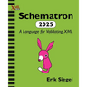 Schematron 2025: A Language for Validating XML