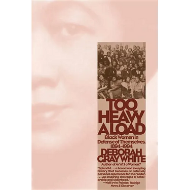 Too Heavy a Load: Black Women in Defense of Themselves, 1894-1994