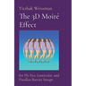 The 3D Moiré Effect: for Fly-Eye, Lenticular, and Parallax-Barrier Setups