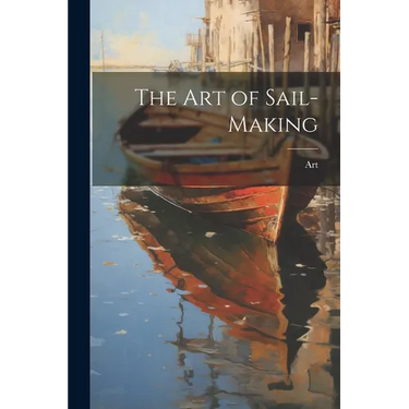 The Art of Sail-Making