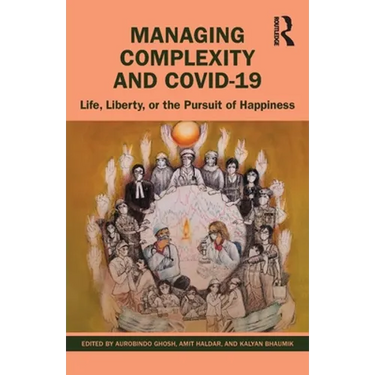 Managing Complexity and Covid-19: Life, Liberty, or the Pursuit of Happiness