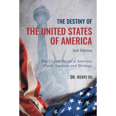 The Destiny of The United States of America 2nd Edition: The United States of America: Facts, Analysis and Strategy