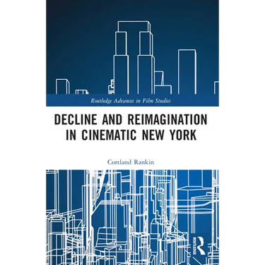 Decline and Reimagination in Cinematic New York