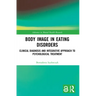 Body Image in Eating Disorders: Clinical Diagnosis and Integrative Approach to Psychological Treatment