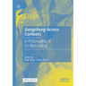 Gongsheng Across Contexts: A Philosophy of Co-Becoming