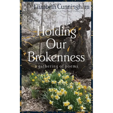 Holding Our Brokenness: a gathering of poems