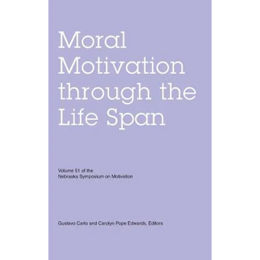 Nebraska Symposium on Motivation, Volume 51: Moral Motivation Through the Life Span
