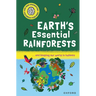 Earth's Essential Rainforests: ... and Keeping Our World in Balance
