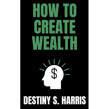 How To Create Wealth