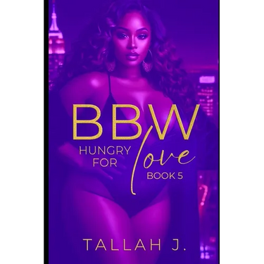 BBW Hungry for Love 5: The Finale: A Hood Love Story