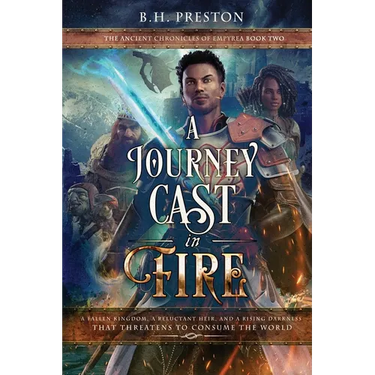 A Journey Cast in Fire