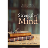 Strength of Mind: Courage, Hope, Freedom, Knowledge