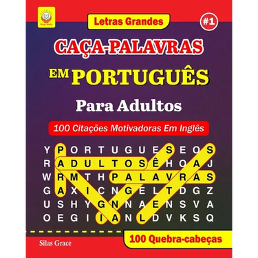 CAÇA-PALAVRAS EM PORTUGUÊS Para Adultos: #1: (PORTUGUESE EDITION): 100 Citações Motivadoras Em Inglês: 100 Quebra-cabeças