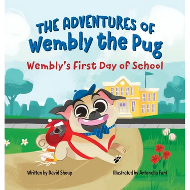 The Adventures of Wembly the Pug: Wembly's First Day of School