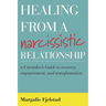 Healing from a Narcissistic Relationship: A Caretaker's Guide to Recovery, Empowerment, and Transformation