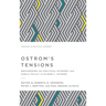 Ostrom's Tensions: Reexamining the Political Economy and Public Policy of Elinor C. Ostrom