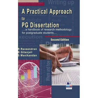 A Practical Approach to PG Dissertation: a handbook of research methodology for postgraduate students