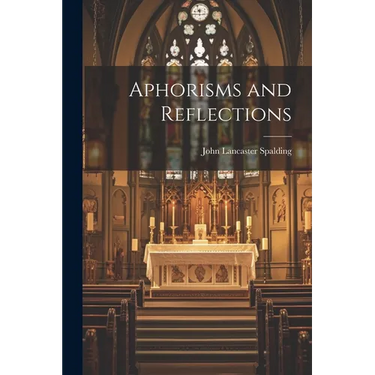 Aphorisms and Reflections