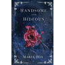 Handsome and Hideous