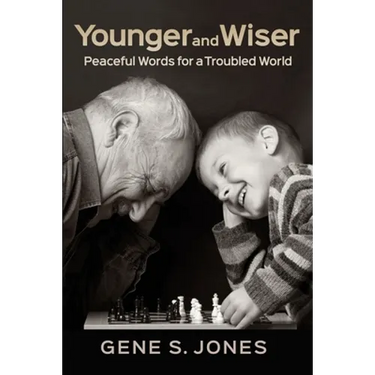 Younger and Wiser: Peaceful Words For A Troubled World