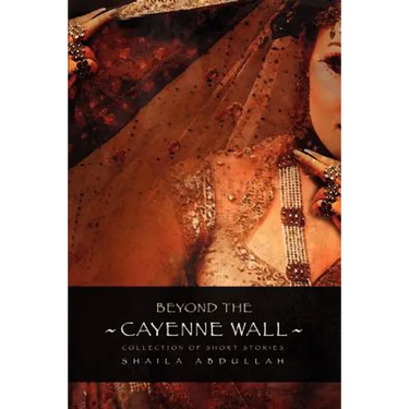Beyond the Cayenne Wall: Collection of Short Stories