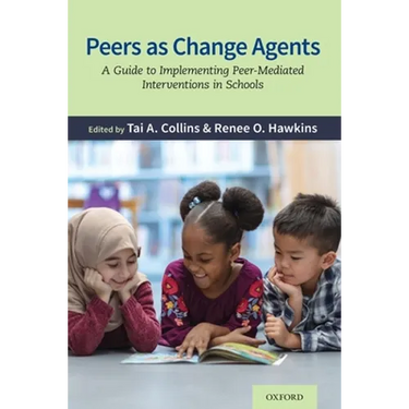 Peers as Change Agents: A Guide to Implementing Peer-Mediated Interventions in Schools