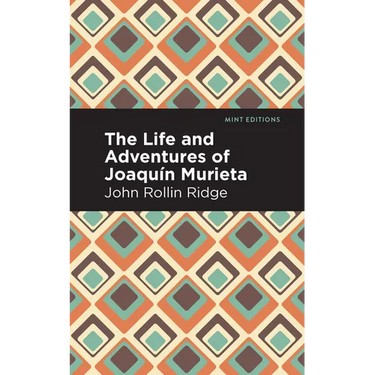 The Life and Adventures of Joaquín Murieta
