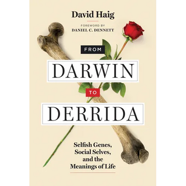 From Darwin to Derrida: Selfish Genes, Social Selves, and the Meanings of Life