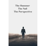 The Hammer The Nail The Perspective