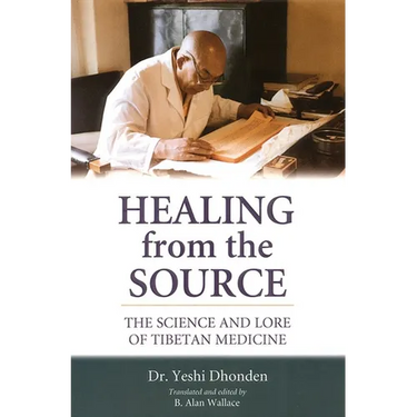 Healing from the Source: The Science and Lore of Tibetan Medicine