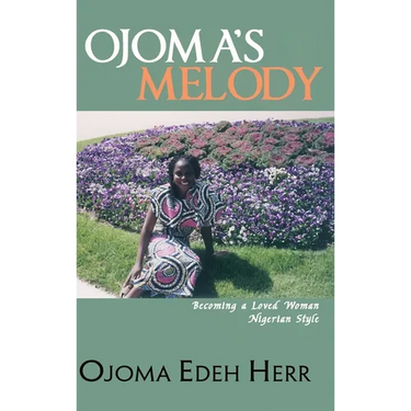 Ojoma's Melody: I am A Loved Woman