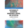 Sustainability Accounting, Management Control and Reporting: A European Perspective