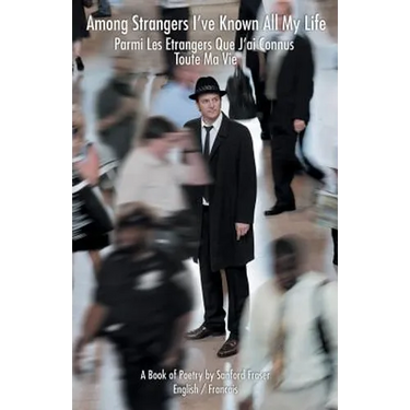 Among Strangers I've Known All My Life/Parmi Les Etrangers Que J'Ai Connus Toute Ma Vie