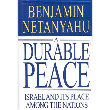 A Durable Peace: Israel and Its Place Among the Nations