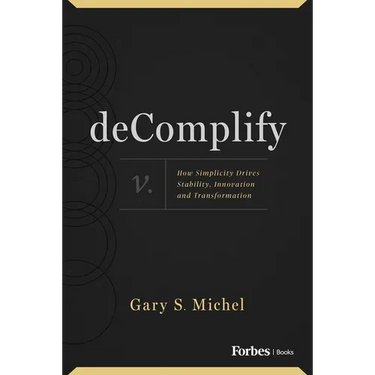Decomplify: How Simplicity Drives Stability, Innovation and Transformation
