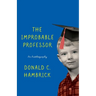 The Improbable Professor: An Autobiography