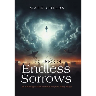 The Book of Endless Sorrows: An Anthology with Contributions from Many Voices