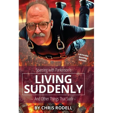 Living Suddenly: Sparring with Parkinson's - And Other Things That Suck -