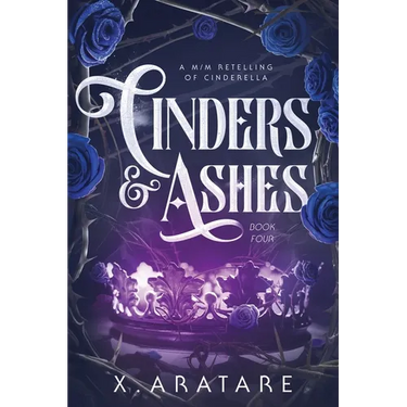 Cinders & Ashes Book 4: A Gay Retelling of Cinderella