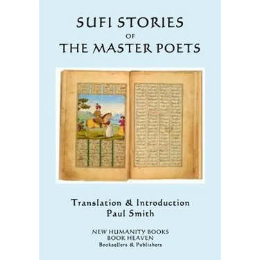 Sufi Stories of the Master Poets: An Anthology