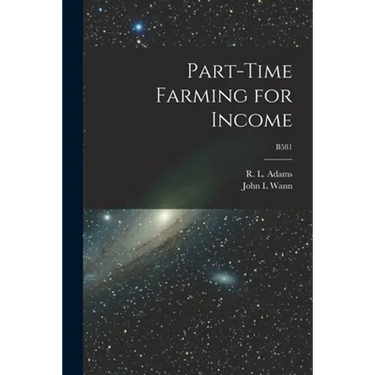 Part-time Farming for Income; B581