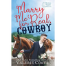 Marry Me for Real, Cowboy: a fake engagement Montana Ranches Christian Romance